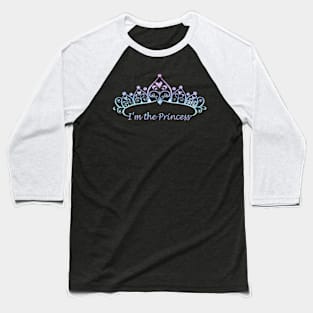 I'm the princess Baseball T-Shirt